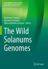Riccardo Aversano, Domenico Carputo, Maria Raffaella Ercolano, Maria Raffaella Ercolano - The Wild Solanums Genomes