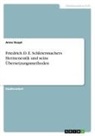 Anne Haupt - Friedrich D. E. Schleiermachers Hermeneutik und seine Übersetzungsmethoden