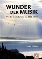 Lothar Freiburg - Wunder der Musik
