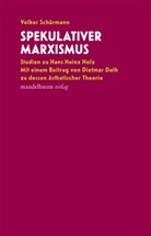 Volker Schürmann - Spekulativer Marxismus