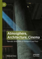 Michael Tawa - Atmosphere, Architecture, Cinema