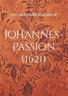 Ott Siegfried Harnisch, Dietmar Ströbel - Johannes-Passion (1621)
