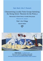 Dipl. -Math. Felix F. Flemisch, Dipl.-Math. Felix F. Flemisch, Felix F. Flemisch - Characterising Locally Finite Groups Satisfying the Strong Sylow Theorem for the Prime p - Part 1 of a Trilogy