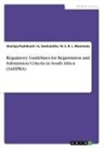 N. S. R. L. Manimala, Shailaja Pashikanti, G. Snehalatha - Regulatory Guidelines for Registration and Submission Criteria in South Africa (SAHPRA)
