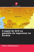 Zhanar Medeubayeva - O papel do SCO na garantia da segurança na Eurásia