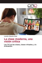 Leandro Eduardo Dziej - La clase moderna, una visión crítica
