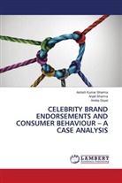 Ankita Goyal, Anjali Sharma, Ashish Kumar Sharma - CELEBRITY BRAND ENDORSEMENTS AND CONSUMER BEHAVIOUR - A CASE ANALYSIS