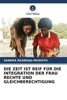 SANDRA NSANGAJI-MUSHITU - DIE ZEIT IST REIF FÜR DIE INTEGRATION DER FRAU RECHTE UND GLEICHBERECHTIGUNG