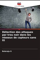 Balaraju G - Détection des attaques par trou noir dans les réseaux de capteurs sans fil
