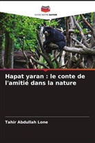 Tahir Abdullah Lone - Hapat yaran : le conte de l'amitié dans la nature
