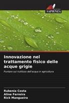 Rubenia Costa, Aline Ferreira, Rick Mangueira - Innovazione nel trattamento fisico delle acque grigie