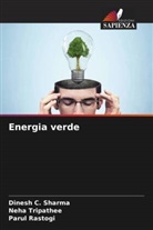Parul Rastogi, Dinesh C. Sharma, Neha Tripathee - Energia verde