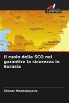 Zhanar Medeubayeva - Il ruolo della SCO nel garantire la sicurezza in Eurasia