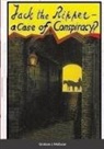 Graham J. McEwan - Jack the Ripper - a Case of conspiracy?