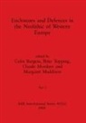Colin Burgess, Claude Mordant, Peter Topping - Enclosures and Defences in the Neolithic of Western Europe, Part ii
