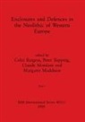 Colin Burgess, Claude Mordant, Peter Topping - Enclosures and Defences in the Neolithic of Western Europe, Part i