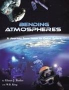 Glenn J Butler, W. B. King - Bending Atmospheres
