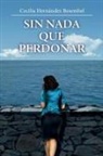 Cecilia Hernández Besembel - Sin nada que perdonar