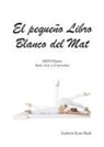 Kathryn M Ross-Nash - El pequeño Libro Blanco del Mat, KRN Pilates, Ayer, hoy y el proceso