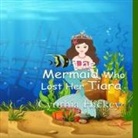 Cynthia Hickey - The Mermaid Who Lost Her Tiara