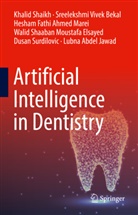 Walid Shaaban Moustafa Elsayed, Lubna Abdel Jawad, Hes Marei, Hesham Fathi Ahmed Marei, Khalid Shaikh, Dusan Surdilovic... - Artificial Intelligence in Dentistry