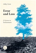 Ashley Curtis - Error and Loss