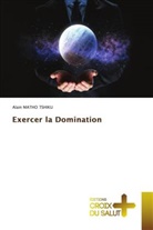 Alain Matho Tshiku - Exercer la Domination