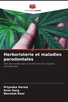 Arun Garg, Navneet Kaur, Priyanka Verma - Herboristerie et maladies parodontales