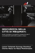 Charles Mpoyi Wa Mpoyi Mukolampala, Lazare Tshipinda Kasonga Shambuyi - INSICUREZZA NELLA CITTÀ DI MBUJIMAYI:
