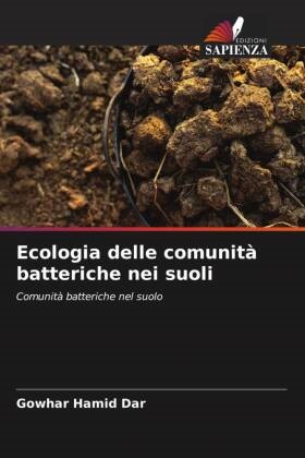 Rouf Ahmad Bhat, Gowhar Hamid Dar, Azra N. Kamili - Ecologia delle comunità batteriche nei suoli Comunità batteriche nel suolo