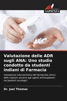 Dr. Joel Thomas, Joel Thomas - Valutazione delle ADR sugli ANA: Uno studio condotto da studenti indiani di Farmacia