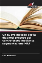 Siva Kumaran - Un nuovo metodo per la diagnosi precoce del cancro osseo mediante segmentazione MRF