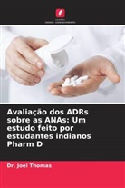 Dr. Joel Thomas, Joel Thomas - Avaliação dos ADRs sobre as ANAs: Um estudo feito por estudantes indianos Pharm D