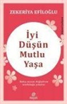 Zekeriya Efiloglu - Iyi Düsün Mutlu Yasa