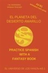 J. M. Hernández - El Planeta del Desierto Amarillo (A2-B1 Introductory Level) -- Spanish Graded Readers with Explanations of the Language