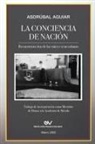 Asdrúbal Aguiar - LA CONCIENCIA DE NACIÓN. Reconstrucción de las raíces venezolanas