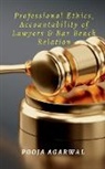 Pooja Agarwal - Professional Ethics, Accountability of Lawyers & Bar Bench Relation