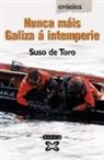 Suso De Toro - Nunca máis Galicia á intemperie