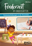 Mila Hees, Sonja Thoenes - Förderzeit im Kindergarten - Feinmotorikübungen in der Vorschule
