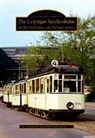 Ag Historische Nahverkehrsmittel Leipzig E.v. - Die Leipziger Straßenbahn in den Sechziger- und Siebzigerjahren