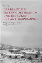 Peter Selg - Der Brand des Ersten Goetheanum und die Zukunft der Anthroposophie