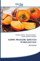 Farhodjon Hoshimov, Muattar Orifboeva-Fayzullaeva, Ne`matjon Qurbonov - XURMO MEVASINI QURITISH TEXNOLOGIYASI