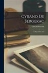 Edmond Rostand - Cyrano de Bergerac: A Play in Five Acts