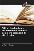 Lydia Sedlmayr - Stili di leadership e accesso delle donne a posizioni aziendali di alto livello