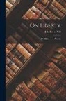 John Stuart Mill - On Liberty: The Subjection of Women
