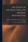 John King, Armand Marie Jacques de Chast Puységur - An Essay of Instruction, on Animal Magnetism