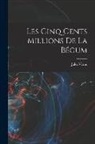 Jules Verne - Les Cinq Cents Millions De La Bégum