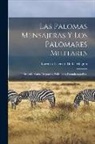 Lorenzo Tejera Y. de la Magnín - Las Palomas Mensajeras Y Los Palomares Militares; Telegrafia Alada.-Despachos Peliculares Fotomicrograficos