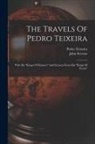 John Stevens, Pedro Teixeira - The Travels Of Pedro Teixeira: With His "kings Of Harmuz" And Extracts From His "kings Of Persia"