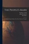 Julian Borchardt, Karl Marx, Stephen L. Trask - The People's Marx; Abridged Popular Edition of the Three Volumes of "Capital"